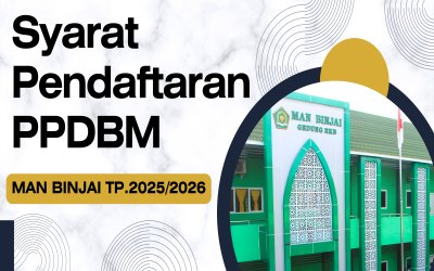 Syarat Pendaftaran PPDBM MAN Binjai TP.2025/2026