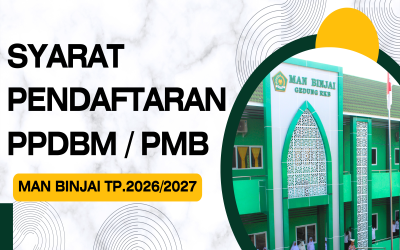 SYARAT PENDAFTARAAN PPDBM/PMB MAN BINJAI TP. 2026/2027